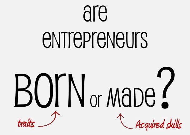 Entrepreneurs Born Or Made Dissertation